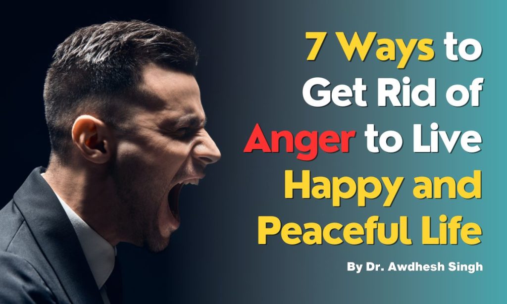 Get Rid of Anger to Live Happy Life