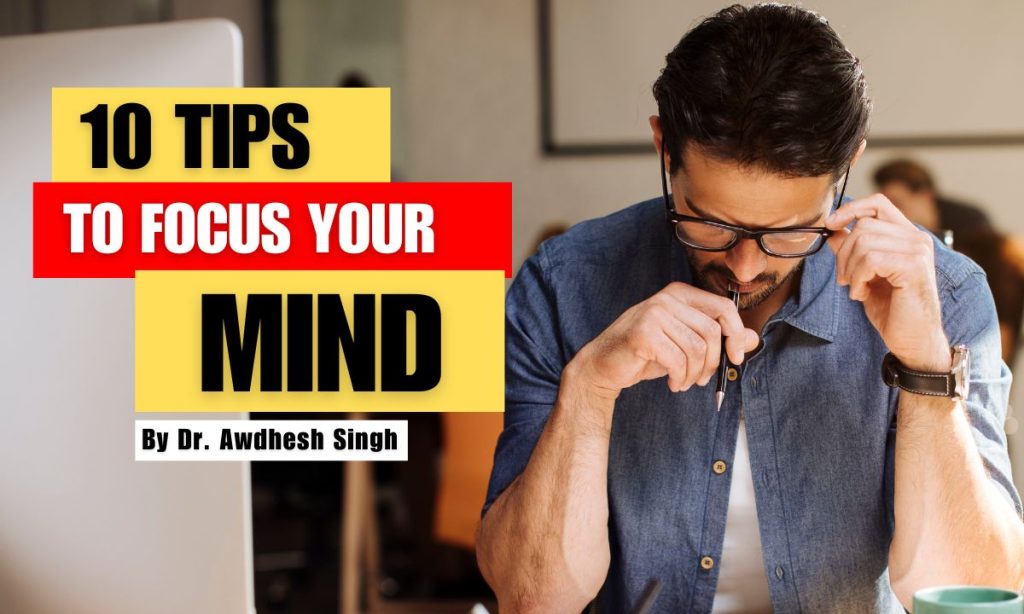 10 tips to focus your mind