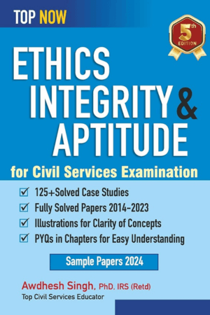 Ethics, Integrity & Aptitude for Civil Services Examination