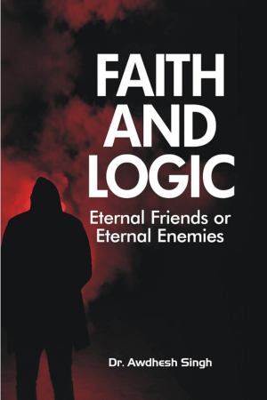 Faith and Logic: Eternal Friends or Eternal Enemies